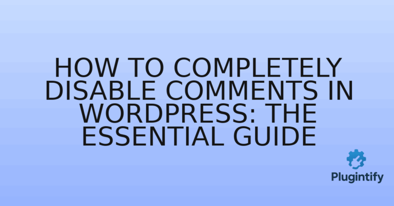 Read more about the article How to Completely Disable Comments in WordPress: The Essential Guide
