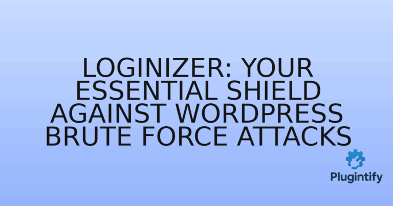 Read more about the article Loginizer: Your Essential Shield Against WordPress Brute Force Attacks