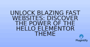 Read more about the article Unlock Blazing Fast Websites: Discover the Power of the Hello Elementor Theme