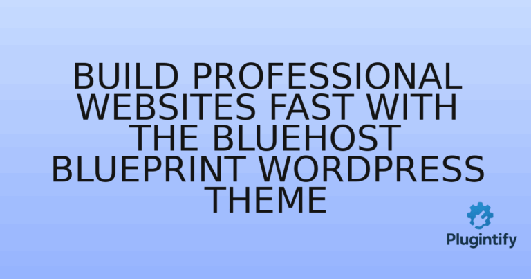 Read more about the article Build Professional Websites Fast with the Bluehost Blueprint WordPress Theme