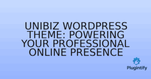 Read more about the article Unibiz WordPress Theme: Powering Your Professional Online Presence