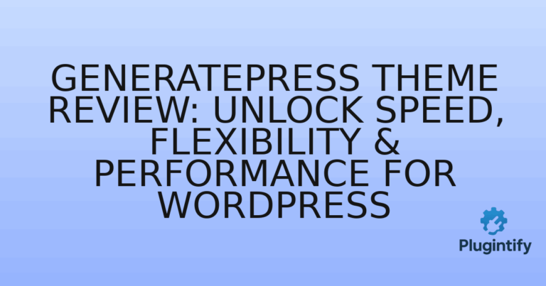 Read more about the article GeneratePress Theme Review: Unlock Speed, Flexibility & Performance for WordPress