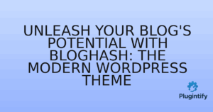 Read more about the article Unleash Your Blog’s Potential with Bloghash: The Modern WordPress Theme