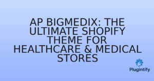 Read more about the article AP BigMedix: The Ultimate Shopify Theme for Healthcare & Medical Stores