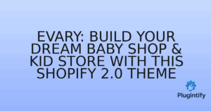 Read more about the article Evary: Build Your Dream Baby Shop & Kid Store with This Shopify 2.0 Theme