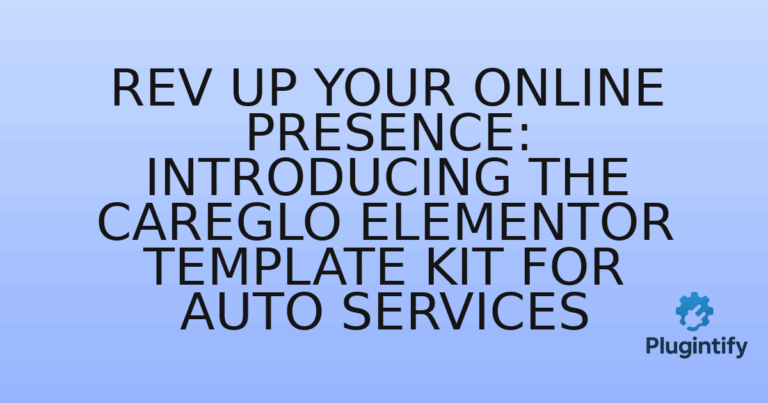 Read more about the article Rev Up Your Online Presence: Introducing the CareGlo Elementor Template Kit for Auto Services