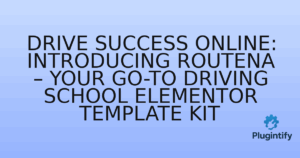 Read more about the article Drive Success Online: Introducing Routena – Your Go-To Driving School Elementor Template Kit