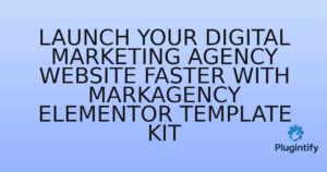 Read more about the article Launch Your Digital Marketing Agency Website Faster with MarkAgency Elementor Template Kit