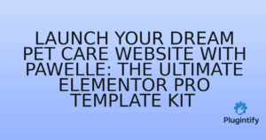 Read more about the article Launch Your Dream Pet Care Website with Pawelle: The Ultimate Elementor Pro Template Kit
