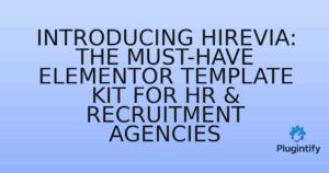 Read more about the article Introducing HireVia: The Must-Have Elementor Template Kit for HR & Recruitment Agencies