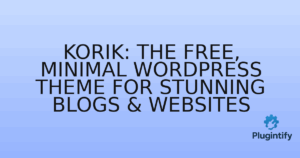 Read more about the article Korik: The Free, Minimal WordPress Theme for Stunning Blogs & Websites