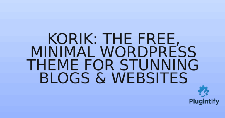 Read more about the article Korik: The Free, Minimal WordPress Theme for Stunning Blogs & Websites