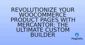 Read more about the article Revolutionize Your WooCommerce Product Pages with Mercantor: The Ultimate Custom Builder