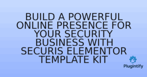 Read more about the article Build a Powerful Online Presence for Your Security Business with Securis Elementor Template Kit