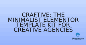 Read more about the article Craftive: The Minimalist Elementor Template Kit for Creative Agencies