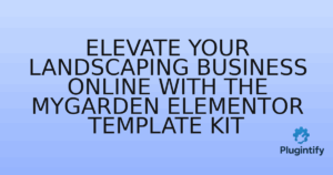 Read more about the article Elevate Your Landscaping Business Online with the MyGarden Elementor Template Kit
