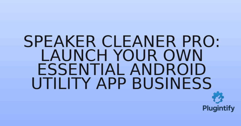 Read more about the article Speaker Cleaner Pro: Launch Your Own Essential Android Utility App Business