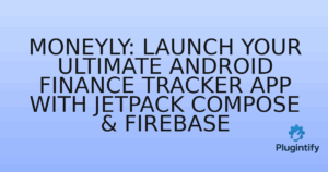 Read more about the article Moneyly: Launch Your Ultimate Android Finance Tracker App with Jetpack Compose & Firebase