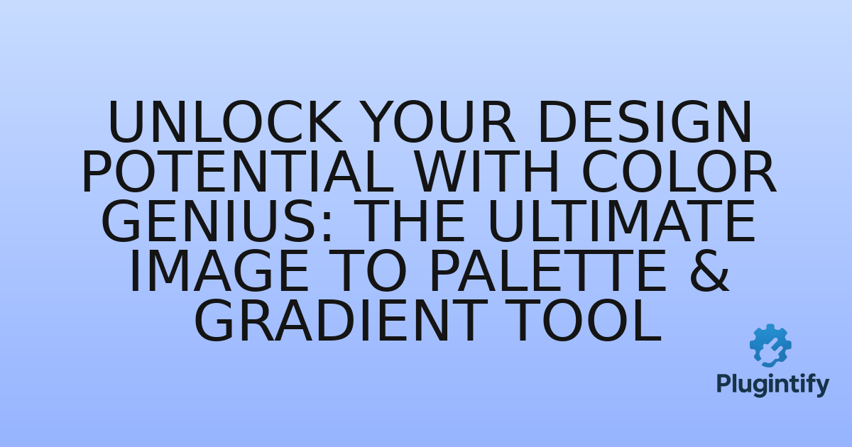 You are currently viewing Unlock Your Design Potential with Color Genius: The Ultimate Image to Palette & Gradient Tool