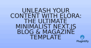 Read more about the article Unleash Your Content with Elora: The Ultimate Minimalist Next.js Blog & Magazine Template