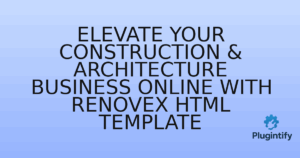 Read more about the article Elevate Your Construction & Architecture Business Online with Renovex HTML Template