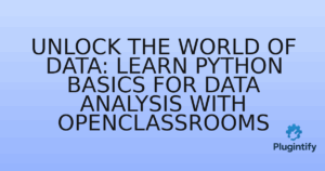 Read more about the article Unlock the World of Data: Learn Python Basics for Data Analysis with OpenClassrooms