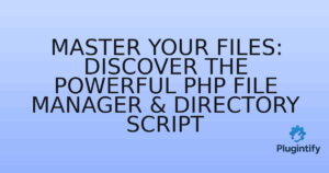 Read more about the article Master Your Files: Discover the Powerful PHP File Manager & Directory Script