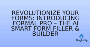 Read more about the article Revolutionize Your Forms: Introducing Formal PRO – The AI Smart Form Filler & Builder