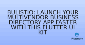 Read more about the article Bulistio: Launch Your Multivendor Business Directory App Faster with This Flutter UI Kit