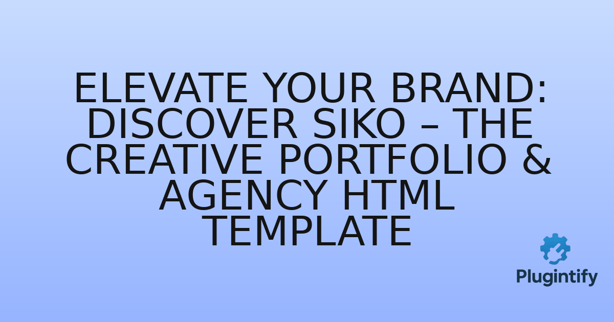 You are currently viewing Elevate Your Brand: Discover Siko – The Creative Portfolio & Agency HTML Template