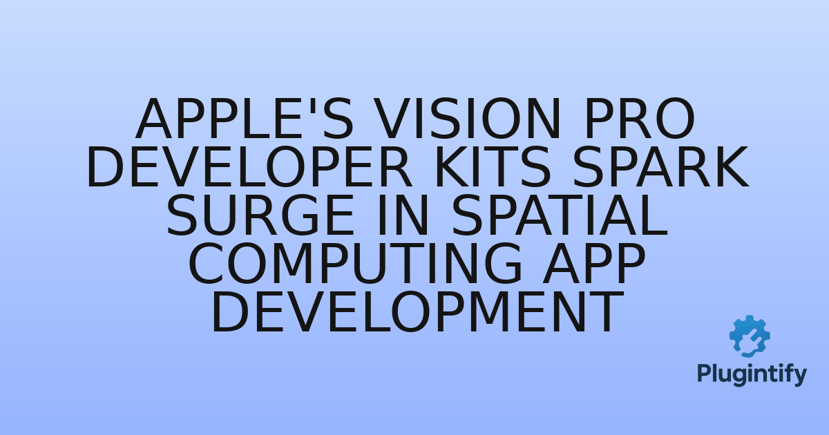 You are currently viewing Apple’s Vision Pro Developer Kits Spark Surge in Spatial Computing App Development