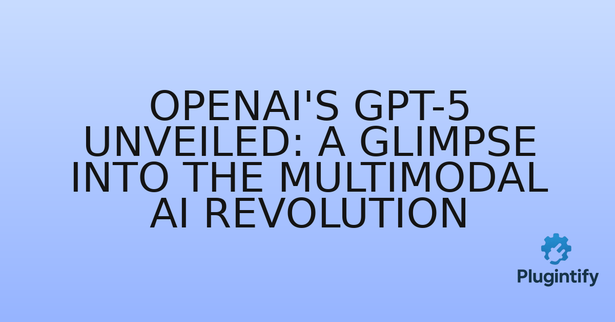 You are currently viewing OpenAI’s GPT-5 Unveiled: A Glimpse into the Multimodal AI Revolution