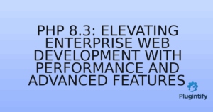 Read more about the article PHP 8.3: Elevating Enterprise Web Development with Performance and Advanced Features