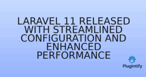 Read more about the article Laravel 11 Released with Streamlined Configuration and Enhanced Performance