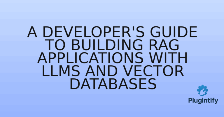 Read more about the article A Developer’s Guide to Building RAG Applications with LLMs and Vector Databases