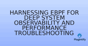 Read more about the article Harnessing eBPF for Deep System Observability and Performance Troubleshooting
