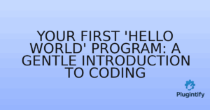 Read more about the article Your First ‘Hello World’ Program: A Gentle Introduction to Coding