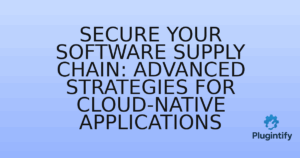 Read more about the article Secure Your Software Supply Chain: Advanced Strategies for Cloud-Native Applications