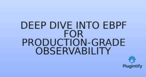 Read more about the article Deep Dive into eBPF for Production-Grade Observability