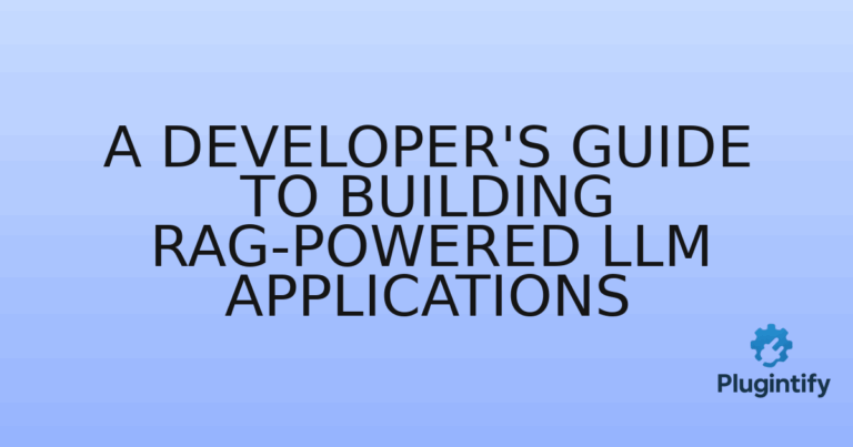Read more about the article A Developer’s Guide to Building RAG-powered LLM Applications