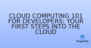 Read more about the article Cloud Computing 101 for Developers: Your First Steps into the Cloud
