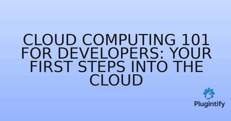 Read more about the article Cloud Computing 101 for Developers: Your First Steps into the Cloud