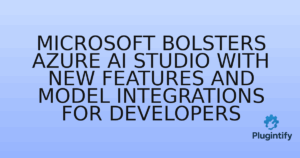 Read more about the article Microsoft Bolsters Azure AI Studio with New Features and Model Integrations for Developers
