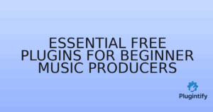 Read more about the article Essential Free Plugins for Beginner Music Producers