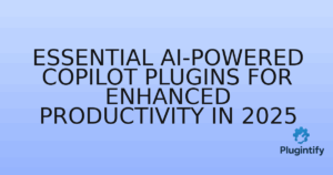 Read more about the article Essential AI-Powered Copilot Plugins for Enhanced Productivity in 2025