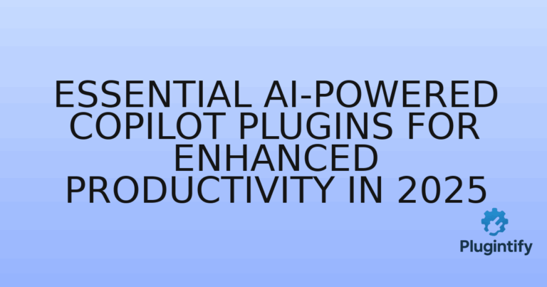 Read more about the article Essential AI-Powered Copilot Plugins for Enhanced Productivity in 2025