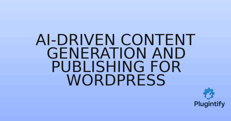 Read more about the article AI-Driven Content Generation and Publishing for WordPress
