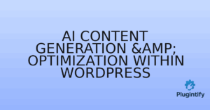 Read more about the article AI Content Generation & Optimization within WordPress