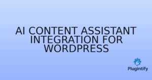 Read more about the article AI Content Assistant Integration for WordPress