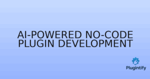 Read more about the article AI-Powered No-Code Plugin Development